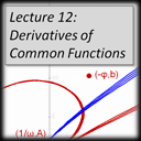Lecture 12 - Derivatives of Common Functions