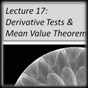 Lecture 17 - Derivative Tests and Mean Value Theorem